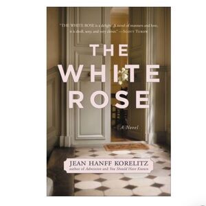 The White Rose Novel by Jean Hanff Korelitz